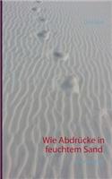 Wie Abdrücke in feuchtem Sand: Erinnerungen