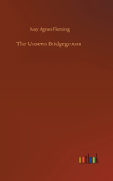 The Unseen Bridgegroom