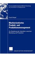 Marktorientiertes Produkt- Und Produktionsmanagement