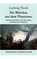 Märchen aus dem Phantasus: Der blonde Eckbert, Der Runenberg und fünf weitere Märchen