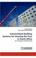 Industrialised Building Systems for Housing the Poor in South Africa