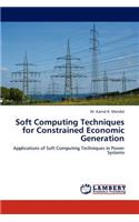 Soft Computing Techniques for Constrained Economic Generation