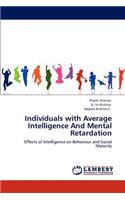 Individuals with Average Intelligence and Mental Retardation