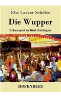 Wupper: Schauspiel in fünf Aufzügen