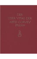 Studien Zur Corveyer Gedenkuberlieferung Und Zur Erschliessung Der Liber Vitae