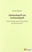 Substanzbegriff und Funktionsbegriff: Untersuchungen uber die Grundfragen der Erkenntniskritik