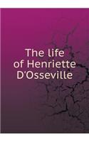 The Life of Henriette d'Osseville