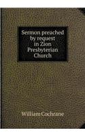 Sermon preached by request in Zion Presbyterian Church