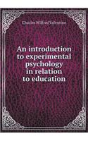 An Introduction to Experimental Psychology in Relation to Education