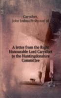 letter from the Right Honourable Lord Carysfort to the Huntingdonshire Committee