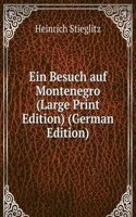 Ein Besuch auf Montenegro (Large Print Edition) (German Edition)