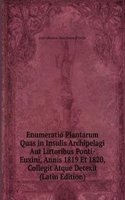 Enumeratio Plantarum Quas in Insulis Archipelagi Aut Littoribus Ponti-Euxini, Annis 1819 Et 1820, Collegit Atque Detexit (Latin Edition)