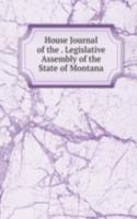 House Journal of the . Legislative Assembly of the State of Montana