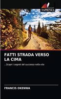 Fatti Strada Verso La Cima
