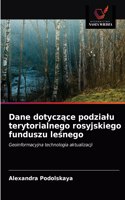 Dane dotyczące podzialu terytorialnego rosyjskiego funduszu leśnego