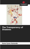 The Transparency of Shadows