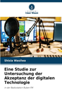 Eine Studie zur Untersuchung der Akzeptanz der digitalen Technologie