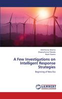 Few Investigations on Intelligent Response Strategies