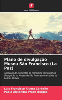 Plano de divulgação Museu São Francisco (La Paz)