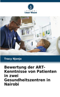 Bewertung der ART-Kenntnisse von Patienten in zwei Gesundheitszentren in Nairobi