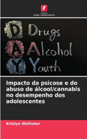 Impacto da psicose e do abuso de álcool/cannabis no desempenho dos adolescentes
