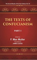 The Sacred Books Of The East (China The Texts Of Confucianism, Part-I The Shu King The Religious Portions Of The Shih King The Hsiao King)