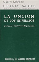 La uncio n de los enfermos: Estudio histo rico-dogma tico (Historia salutis : III, Los Tiempos de la Iglesia) (Spanish Edition)