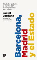 Barcelona, Madrid y el Estado: Ciudades globales y el pulso por la independencia en Cataluna