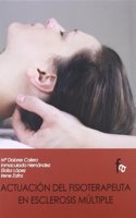 Actuacion del fisioterapeuta en esclerosis multiple / Physiotherapist's performance in multiple sclerosis