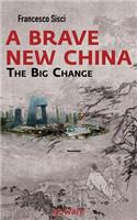 A Brave New China. the Big Change: (English)