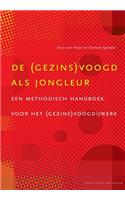Gezinsvoogdij: Een Methodisch Handboek Voor Het (Gezins)Voogdijwerk