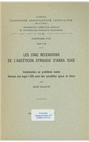 Les Cinq Recensions de l'Asceticon Syriaque d'Abba Isaie, I. Introduction Au Probleme Isaien. Version Des Logoi I-XIII Avec Des Paralleles Grecs Et Latins: V.