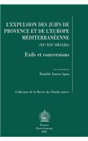 L'Expulsion Des Juifs de Provence Et de l'Europe Mediterraneenne (Xve-Xvie Siecles)