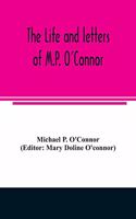 life and letters of M.P. O'Connor