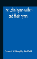 Latin Hymn-Writers And Their Hymns
