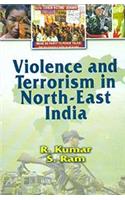 Violence and Terrorism in North-East India, 307pp., 2013