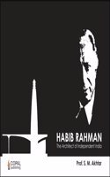 Habib Rahman: The architect of independent India (First Edition)