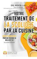 Votre traitement de la scoliose par la cuisine (2e édition)