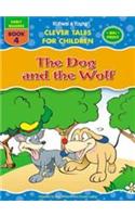 Dog & The Wolf: Clever Tales For Children Early Readers Book 4