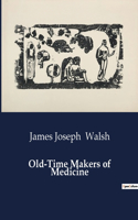 Old-Time Makers of Medicine