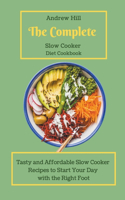The Complete Slow Cooker Diet Cookbook