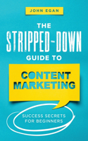 Stripped-Down Guide to Content Marketing