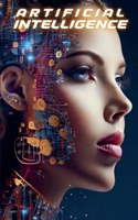 Artificial Intelligence. The revolution that will change our lives.: (1 Thought Leadership)