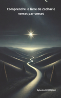 Comprendre le livre de Zacharie verset par verset