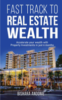 Fast Track to Real Estate Wealth