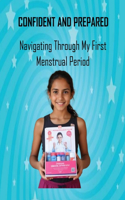 Confident and Prepared: Navigating Through My First Menstrual Period