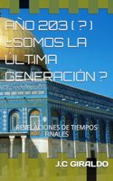 203(...) ¿Somos La Última Generación ?