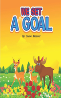We Set a Goal