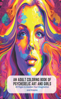 Adult Coloring Book of Psychedelic Art and Girls