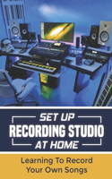 Set Up Recording Studio At Home